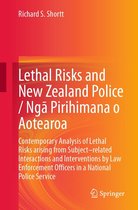 Lethal Risks and New Zealand Police / Ngā Pirihimana o Aotearoa