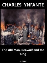 The Old Man, Beowulf and the King