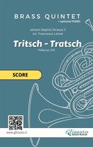Tritsch-Tratsch Polka - Brass quintet 2 - "Tritsch-Tratsch Polka" Brass quintet and opt.Piano (score)