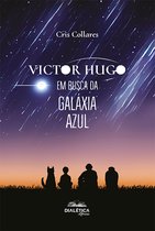 Victor Hugo em busca da Galáxia Azul