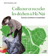 Atlas et cartes - Collecter et recycler les déchets à Hà Nội