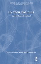 Routledge Advances in Theatre & Performance Studies- LO: TECH: POP: CULT