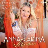 Anna-Carina Woitschack - Schenk Mir Den Moment (CD)