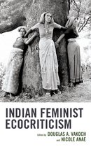 Ecocritical Theory and Practice- Indian Feminist Ecocriticism