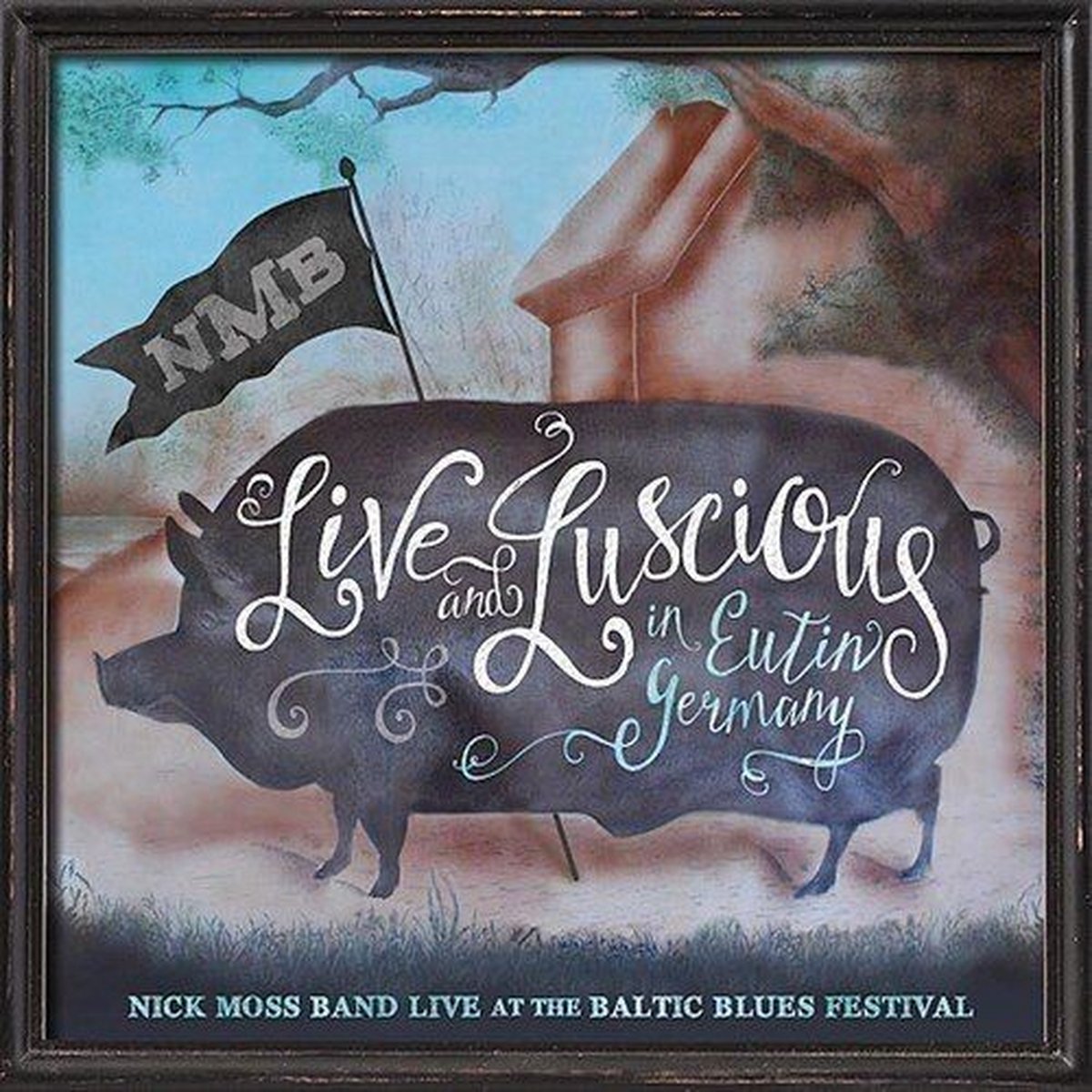 Nick Moss Band - Live And Luscious In Eutin Germany (CD)