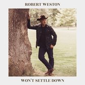 Robert Weston - Won't Settle Down (CD)