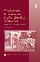 Tradition and Innovation in English Retailing 1700 to 1850