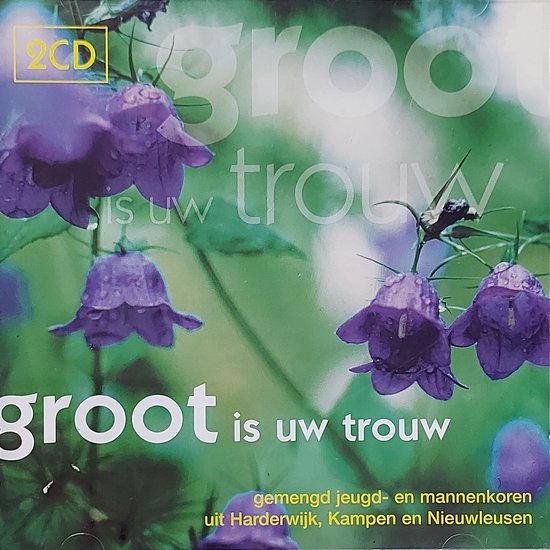 Groot is Uw trouw