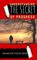 Understanding The Secret Of Progress