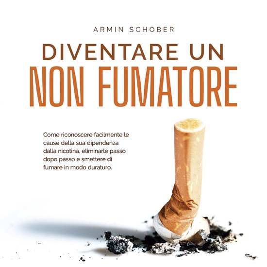 Diventare un non fumatore: Come riconoscere facilmente le ca ... - cover
