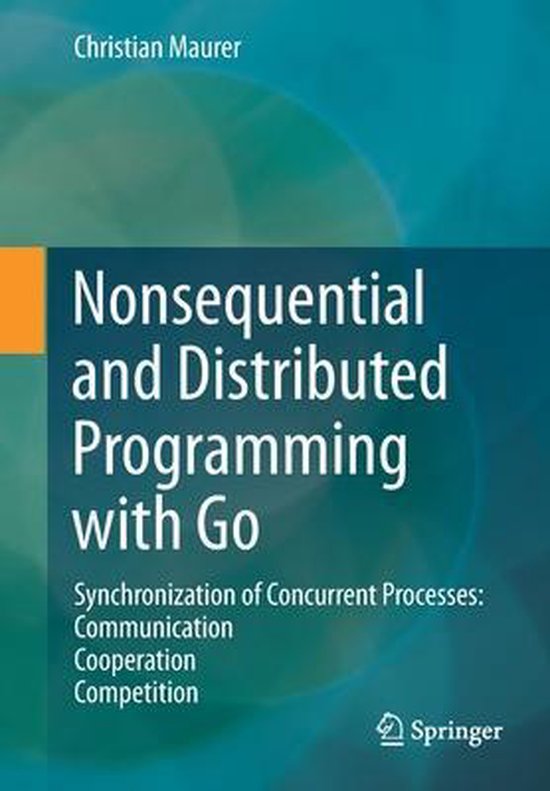 Nonsequential and Distributed Programming with Go | 9783658297817 ...