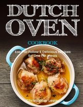 Cast Iron One Pan Cooking- Dutch Oven Cookbook