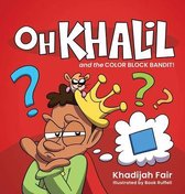 Oh Khalil- Oh Khalil and the Color Block Bandit
