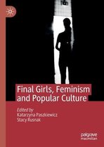 Final Girls Feminism and Popular Culture