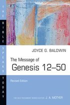 The Bible Speaks Today Series-The Message of Genesis 12–50