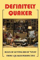 Definitely Quaker: Rules Of Getting Rid Of Stuff From A Quaker Perspective