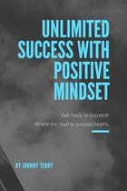 Unlimited Success With Positive Mindset