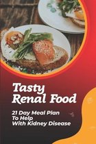 Tasty Renal Food: 21 Day Meal Plan To Help With Kidney Disease