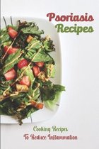 Psoriasis Recipes: Cooking Recipes To Reduce Inflammation