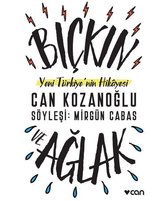 Bıçkın ve Ağlak-Yeni Türkiye'nin Hikayesi