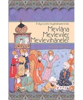 Mevlana Mevleviler ve Mevlevihaneler