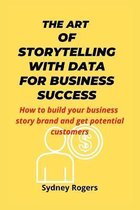 The Art of Storytelling with Data for Business Success