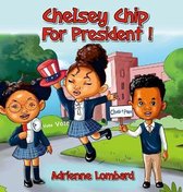 Chelsey Chip For President