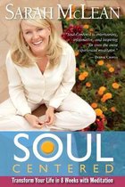 Soul-Centered: Transform Your Life in 8 Weeks with Meditation