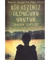 Bir Kızınız Olduğunu Unutun