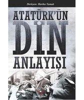 Atatürkün Din Anlayışı