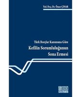 Türk Borçlar Kanununa Göre Kefilin Sorumluluğunun Sona Ermesi