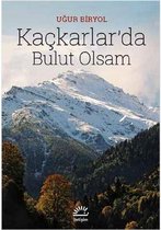 Kaçkarlar'da Bulut Olsam