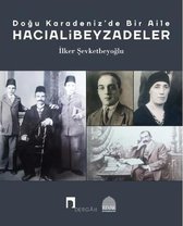 Doğu Karadeniz'de Bir Aile Hacıalibeyzadeler