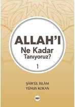 Allah'ı Ne Kadar Tanıyoruz? 1