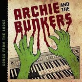 Archie And The Bunkers - Songs From The Lodge (CD)