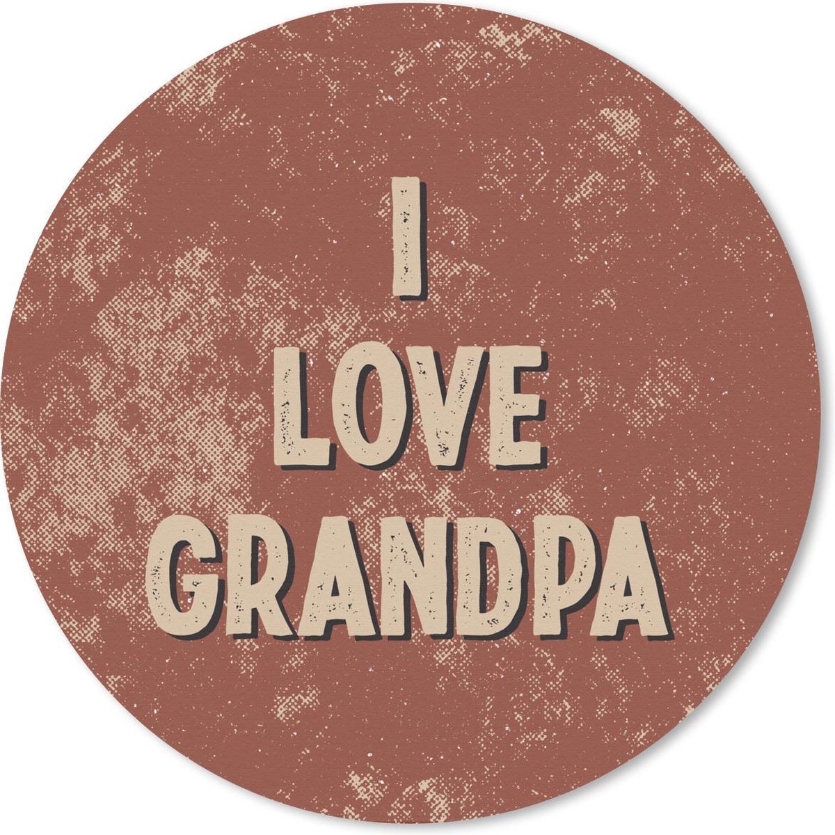 Muismat rond 50x50 cm - Mousepad Cadeau opa - Quote - I love grandpa - Spreuken - Ronde muismatten