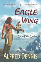 Crow Killer- Eagle Wing
