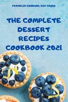 The Complete Dessert Recipes Cookbook 2021