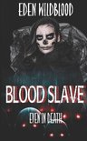Blood Slave- Blood Slave