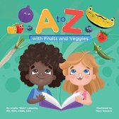Growing Adventurous Eaters-A to Z with Fruits and Veggies