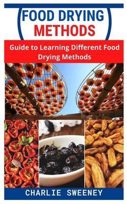 Food Drying Methods, Charlie Sweeney 9798479252235 Boeken