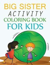 Big Sister Activity Coloring Book For Kids