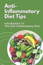 Anti-Inflammatory Diet Tips: Introduction To The Anti-Inflammatory Diet