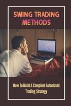 Swing Trading Methods: How To Build A Complete Automated Trading Strategy