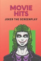 Movie Hits: Joker The Screenplay