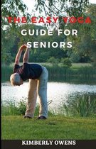 The Easy Yoga Guide for Seniors