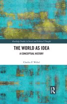Routledge Studies in Social and Political Thought - The World as Idea