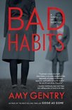 Bad Habits By the Author of the BestSelling Thriller Good as Gone