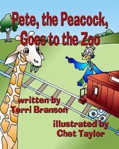 Pete, the Peacock, Goes to the Zoo