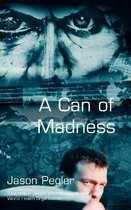 A Can of Madness